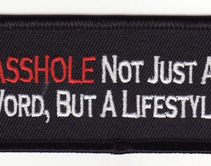 Asshole Not Just A Word, But A Lifestyle Patch