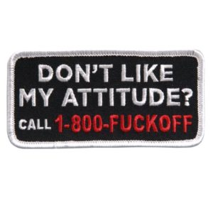 Don't Like My Attitude Patch