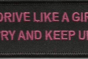I Drive Like A Girl Try And Keep Up