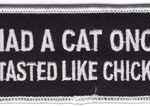 I Had A Cat Once It Tasted Like Chicken