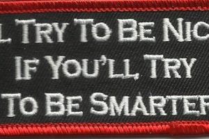 I'll Try To Be Nicer If You'll Try And Be Smarter Patch