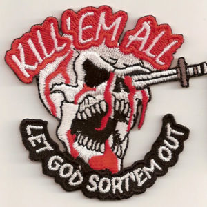 Kill'em All, Let God Sort'em Out