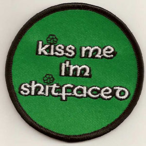 Kiss me I'm shitfaced