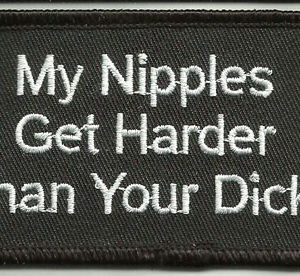 My Nipples Get Harder Than Your Dick