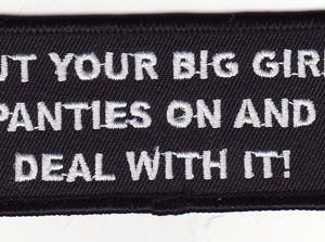 Put Your Big Girl Panties On And Deal With It
