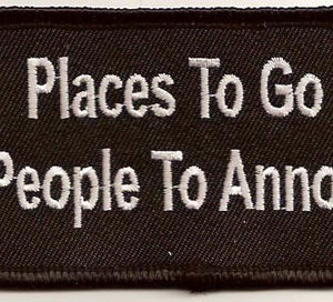 Places To Go People To Annoy