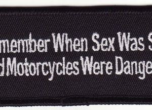 Remember When Sex Was Safe And Motorcycles Were Dangerous