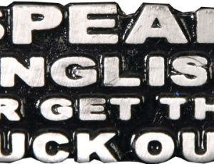 Speak English Or Get Out Pin