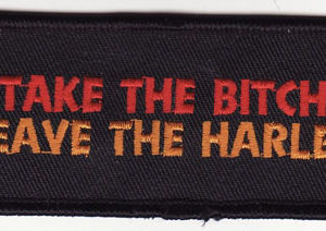 Take The Bitch Leave The Harley
