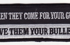 When They Come For Your Guns Give Them Your Bullets
