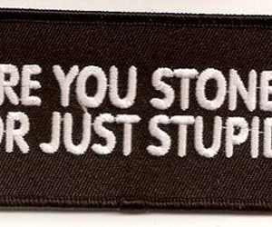 Are You Stoned Or Just Stupid