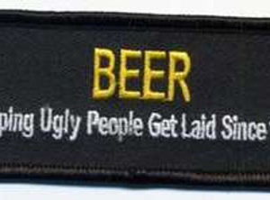 Beer Helping Ugly People Get Laid Since 1862 Patch
