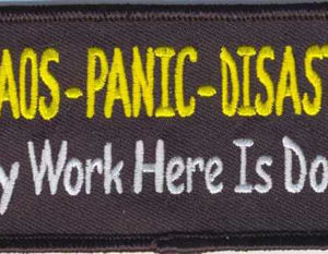 Chaos Panic Disaster My Work Here Is Done
