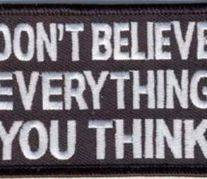 Don't Believe Everything You Think