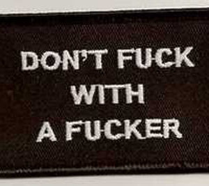 Don't Fuck With A Fucker
