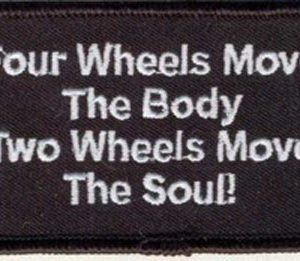 Four Wheels Move The Body Two Wheels Move The Soul