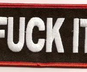 Fuck It