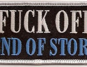 Fuck Off End Of Story