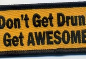 I Don't Get Drunk I Get Awesome Patch