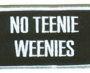 NO TEENIE WEENIES