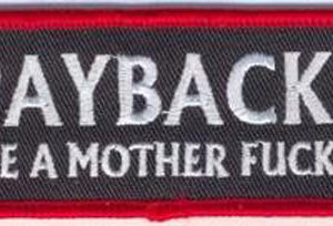 PAYBACKS Are A Mother Fucker
