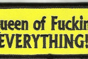 Queen of Fucking Everything