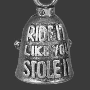 Ride It Like You Stole It Guardian Bell
