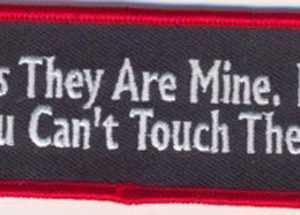 Yes They Are Mine. No You Can't Touch Them